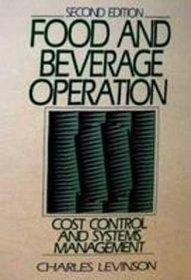 Food and Beverage Operations: Cost Control Systems Management