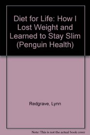 DIET FOR LIFE: HOW I LOST WEIGHT AND LEARNED TO STAY SLIM (PENGUIN HEALTH)
