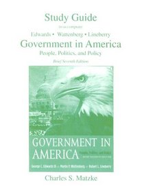 Study Guide for Government in America: People, Politics and Policy, Brief Version (Study Edition), with LP.com 2.0