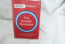 The Nuclear Revolution: International politics Before and after Hiroshima