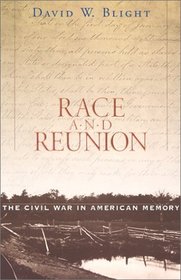 Race and Reunion : The Civil War in American Memory