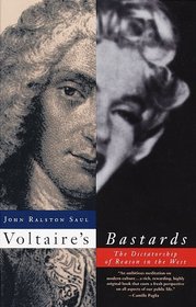 Voltaire's Bastards : The Dictatorship of Reason in the West