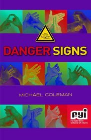Danger Signs (FYI: Fiction with Stacks of Facts)