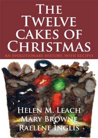 The Twelve Cakes of Christmas: An Evolutionary History, with Recipes