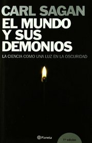 El Mundo Y Sus Demonios. La Ciencia Como Una Luz En La Oscuridad / The Demon-Haunted World: Science as a Candle in the Dark (Fuera De Coleccion / Out Off Collection) (Spanish Edition)
