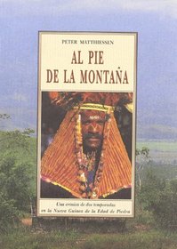 Al pie de la montaa : una crnica de dos temporadas en la Nueva Guinea de la edad de piedra