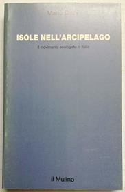 Isole nell'arcipelago: Il movimento ecologista in Italia (Studi e ricerche) (Italian Edition)