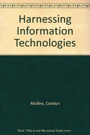 Harnessing Information Technologies