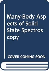 Many-Body Aspects of Solid State Spectroscopy