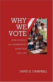 Why We Vote: How Schools and Communities Shape Our Civic Life (Princeton Studies in American Politics: Historical, International, and Comparative Perspectives)