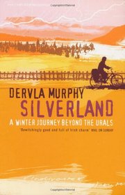 Silverland: A Winter Journey Beyond the Urals