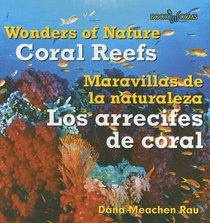 Coral Reefs/Los Arrecies de Coral (Wonders of Nature/Maravillas De La Naturaleza)