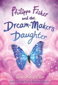 Philippa Fisher and the Dream-Maker's Daughter (Philippa Fisher, Bk 2)