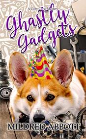 Ghastly Gadgets (Cozy Corgi Mysteries)