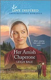 Her Amish Chaperone (Colorado Amish Courtships, Bk 5) (Love Inspired, No 1297)