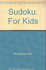 Sudoku: For Kids