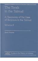 The Torah in the Talmud, A Taxonomy of the Uses of Scripture in the talmud