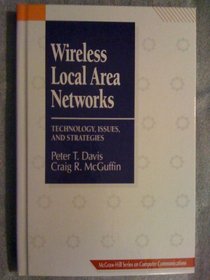 Wireless Local Area Networks: Technology, Issues, and Strategies (Mcgraw-Hill Computer Communications)