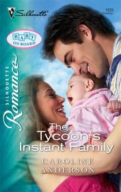 The Tycoon's Instant Family (Yoxburgh, Bk 1) (Baby on Board) (Silhouette Romance, No 1839)