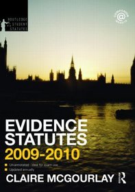 Evidence Statutes 2009-2010 (Routledge Student Statutes) (Volume 1)