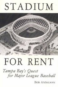 Stadium for Rent: Tampa Bay's Quest for Major League Baseball