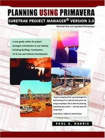 Planning Using Primavera SureTrak Project  Manager Version 3.0: With Updated Workshop