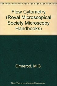 Flow Cytometry (Microscopy Handbooks)