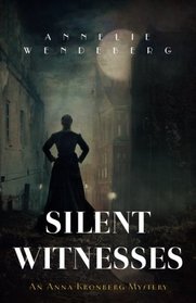 Silent Witnesses: An Anna Kronberg Mystery (Volume 5)