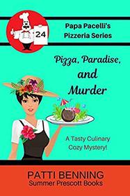 Pizza, Paradise, and Murder (Papa Pacelli's Pizzeria Series) (Volume 24)