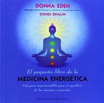 El pequeno libro de la medicina energetica (Salud Y Vida Natural) (Spanish Edition)