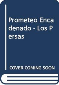 Prometeo Encadenado - Los Persas (Spanish Edition)