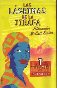 Las Lagrimas De La Jirafa / Tears Of The Giraffe (No 1 Ladies Detective Agency, Bk 2) (Spanish)