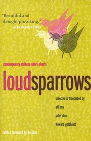 Loud Sparrows: Contemporary Chinese Short-Shorts (Weatherhead Books on Asia)