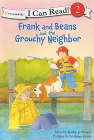 Frank and Beans and the Grouchy Neighbor (I Can Read! / Frank and Beans Series)