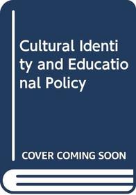 Cultural Identity and Educational Policy