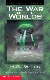 The War of the Worlds: With an Introduction by Orson Scott Card (Scholastic Classics)