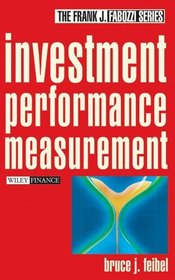 Investment Performance Measurement (Frank J. Fabozzi Series)