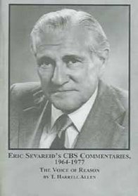 Eric Sevareid's CBS Commentaries, 1964-1977: The Voice of Reason