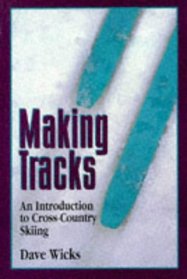 Making Tracks: An Introduction to Cross-Country Skiing