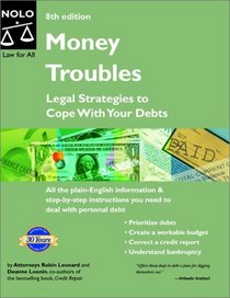 Money Troubles: Legal Strategies to Cope with Your Debts, Eighth Edition