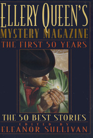 The First 50 Years: Ellery Queen's Mystery Magazine The 50 Best Stories