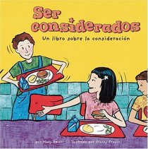 Ser considerados: Un libro sobre la consideración (Caring: A Book About Caring) (Asi Somos!/ Way to Be!) (Spanish Edition)