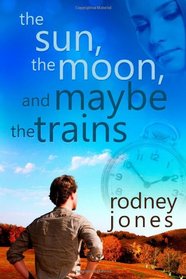 The Sun, the Moon, and Maybe the Trains