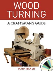 Wood Turning: A Craftsman's Guide