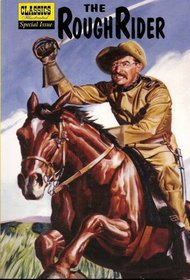 The Rough Rider (Classics Illustrated Special Issues, Volume 141A)