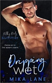Dripping Wet: Filthy Dirty Summer