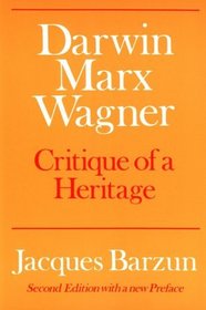Darwin, Marx, Wagner : Critique of a Heritage