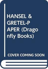 HANSEL  GRETEL-PAPER (Dragonfly Books)