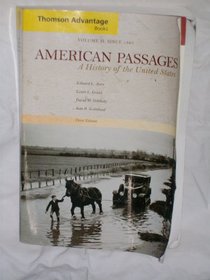 Thomson Advantage Books: American Passages: A History of the United States, Compact Edition, Volume II: Since 1865 (Thomson Advantage Books)