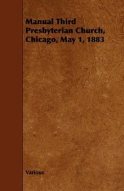 Manual Third Presbyterian Church, Chicago, May 1, 1883